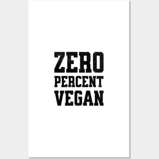 Zero Percent Vegan - Funny Canivore Meat Lovers and Vegan Teaser Light Background Posters and Art